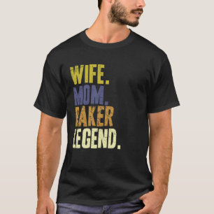 Wife Mom Baker  Baker Mother T-Shirt