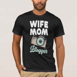Wife Mom Blogger Blogging Vlogging Blog Traveller T-Shirt