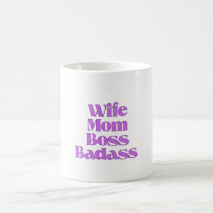 Wife Mom Boss Badass Coffee Mug