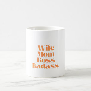 Wife Mom Boss Badass Coffee Mug