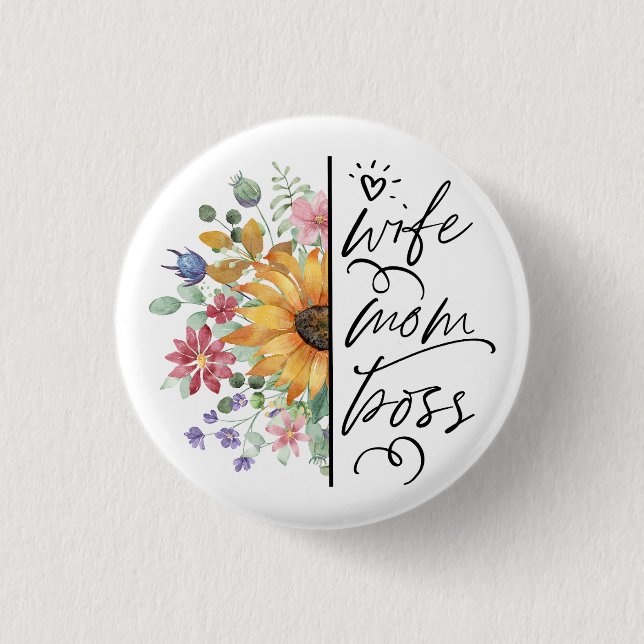 Wife Mom Boss Badass Funny Sunflower  Mother's Day 1 Inch Round Button (Front)