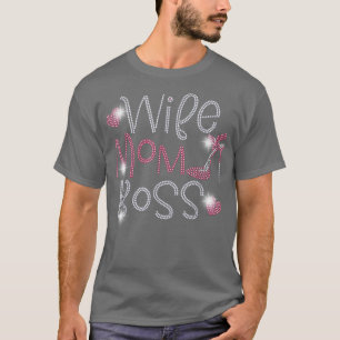 Wife Mom Boss Bling Rhinestone Funny Birthday part T-Shirt