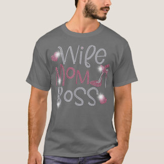 Wife Mom Boss Bling Rhinestone Funny Birthday part T-Shirt