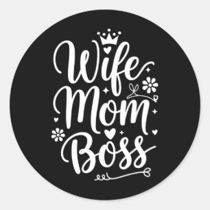 Wife Mom Boss Cute Mother's Day Gift Classic Round Sticker