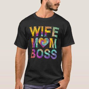 Wife Mom Boss Entrepreneur Small Business Owner Mo T-Shirt
