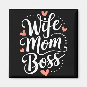 Wife mom boss funny mothers day magnet