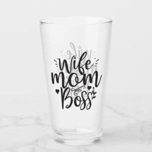 Wife Mom Boss Glass