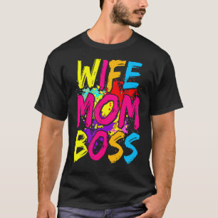 Wife Mom Boss Mommy And Me  Boy Mom Life T-Shirt