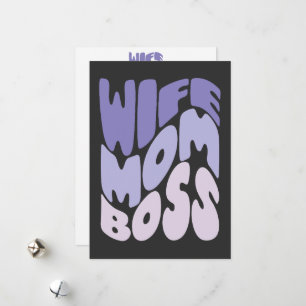 Wife, mom, boss Mother's Day Card
