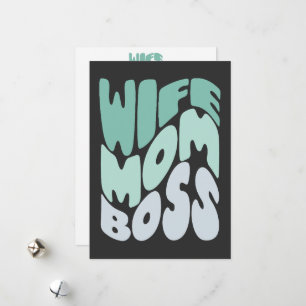Wife, mom, boss Mother's Day Card