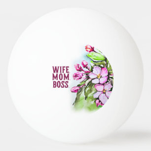 Wife Mom Boss, Pink Flowers Ping Pong Ball