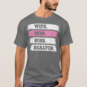 wife mom boss realtor women  T-Shirt