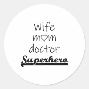 Wife Mom Doctor Superhero Outfit Cute Mothers Day  Classic Round Sticker