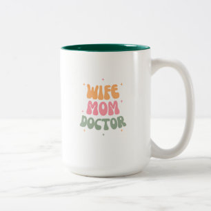 Wife, Mom, Doctor Two-Tone Coffee Mug