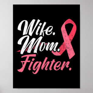 Wife Mom Fighter Breast Cancer For A Breast Cancer Poster