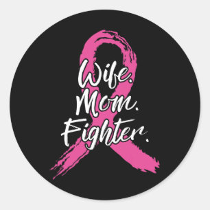 Wife Mom Fighter Breast Cancer Patient Pink Awaren Classic Round Sticker
