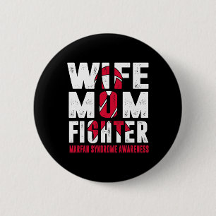 Wife Mom Fighter Marfan Syndrome Awareness 2 Inch Round Button