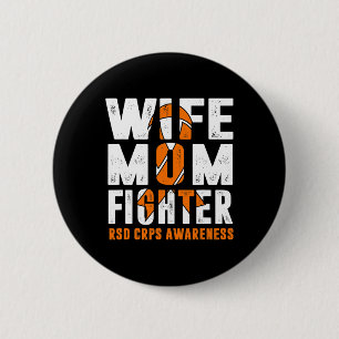 Wife Mom Fighter RSD CRPS Awareness  2 Inch Round Button