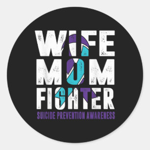 Wife Mom Fighter Suicide Prevention Awareness  Classic Round Sticker