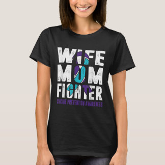 Wife Mom Fighter Suicide Prevention Awareness  T-Shirt