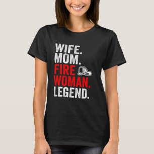 Wife Mom Firewoman Legend Firefighter Thin Red Lin T-Shirt