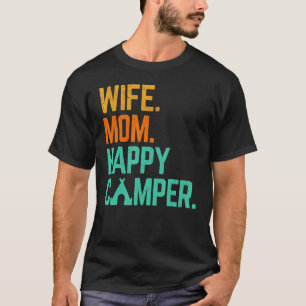 Wife Mom Happy Camper Cute Matching Family Campin T-Shirt