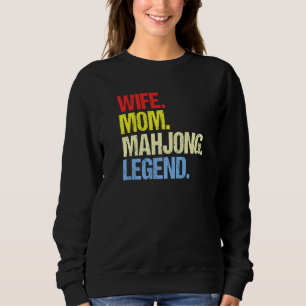 Wife Mom Mahjong Legend Mahjong Player Mahjong Fan Sweatshirt