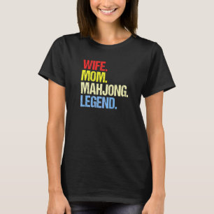 Wife Mom Mahjong Legend Mahjong Player Mahjong Fan T-Shirt