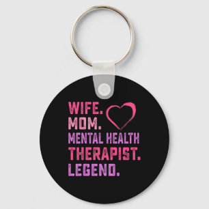 Wife Mom Mental Health Therapist Legend Keychain