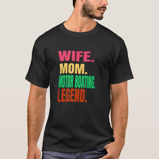 Wife Mom Motor Baoting Legend Boat Pontoon On Lake T-Shirt (Front)