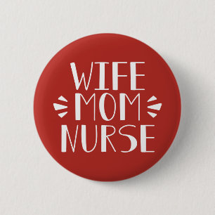 Wife Mom Nurse Graphic 2 Inch Round Button