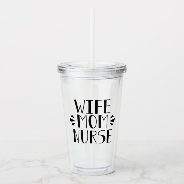 Wife Mom Nurse Graphic Acrylic Tumbler (Front)