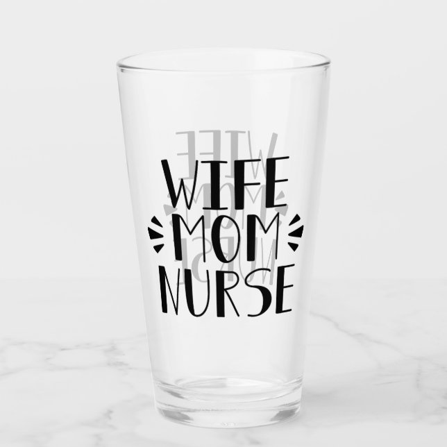 Wife Mom Nurse Graphic Glass (Front)