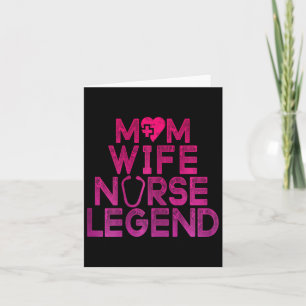 Wife Mom Nurse Legend Womens Rn Lpn Mothers Day Fo Card