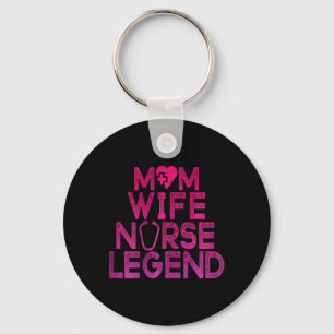 Wife Mom Nurse Legend Womens Rn Lpn Mothers Day Fo Keychain