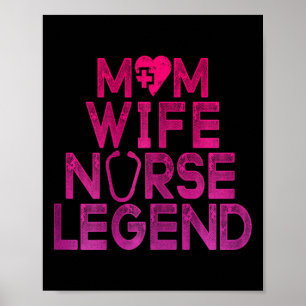 Wife Mom Nurse Legend Womens Rn Lpn Mothers Day Fo Poster