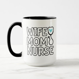 Wife Mom Nurse Stethoscope Heart Nurse Life Mug