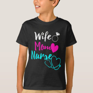 Wife Mom Nurse Womens Rn Lpn Mothers Day Gift For  T-Shirt