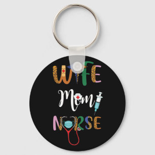Wife Mom Nurse Womens RN LPN Mothers Nurse Week Keychain