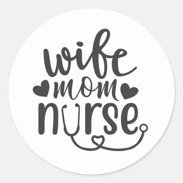 Wife Mom Nurse word art Classic Round Sticker (Front)