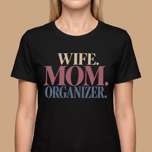 Wife Mom Organizer T-Shirt
