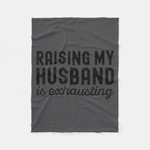 Wife Mom Raising Husband Exhausting Fleece Blanket