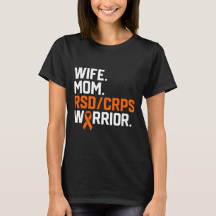 Wife Mom Rsd Crps Warrior Awareness Get Well Recov T-Shirt
