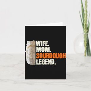Wife Mom Sourdough Legend Funny Mother Sourdough P Card