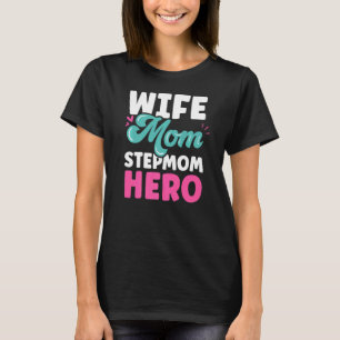 Wife Mom Stepmom Hero Boy Stepmother Mother's Day T-Shirt