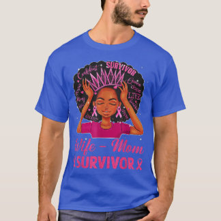 Wife Mom Survivor Black Women Girl Breast Cancer A T-Shirt