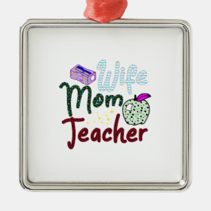 Wife Mom Teacher Metal Ornament