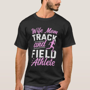 Wife Mom Track And Field Running Women Runner Athl T-Shirt