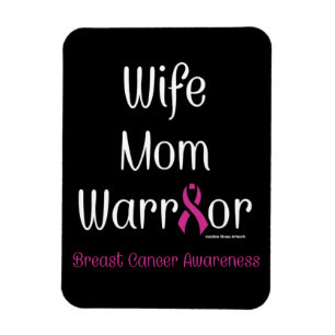 Wife Mom Warrior...Breast Cancer Magnet