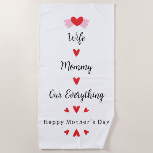 Wife Mommy Our Everything Cute Mother's day Sweet Beach Towel